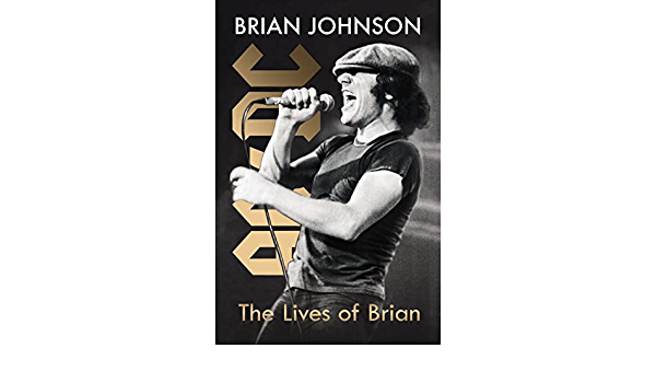 AC/DC: vocalista Brian Johnson lançará autobiografia “The Lives Of Brian” em outubro