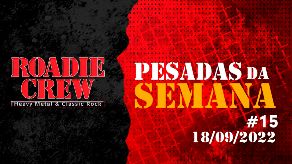 PESADAS DA SEMANA: edição #15 do drops da ROADIE CREW está no ar; assista ao vídeo