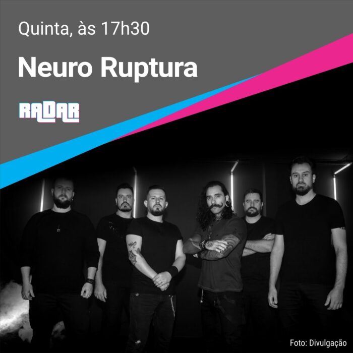 NEURO RUPTURA: atração confirmada no programa cultural gaúcho, Radar, nesta quinta