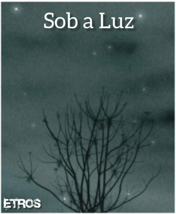 ETROS: ouça o novo single “Sob a Luz”