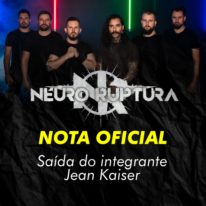 NEURO RUPTURA: anunciado desligamento do vocalista Jean Kaiser