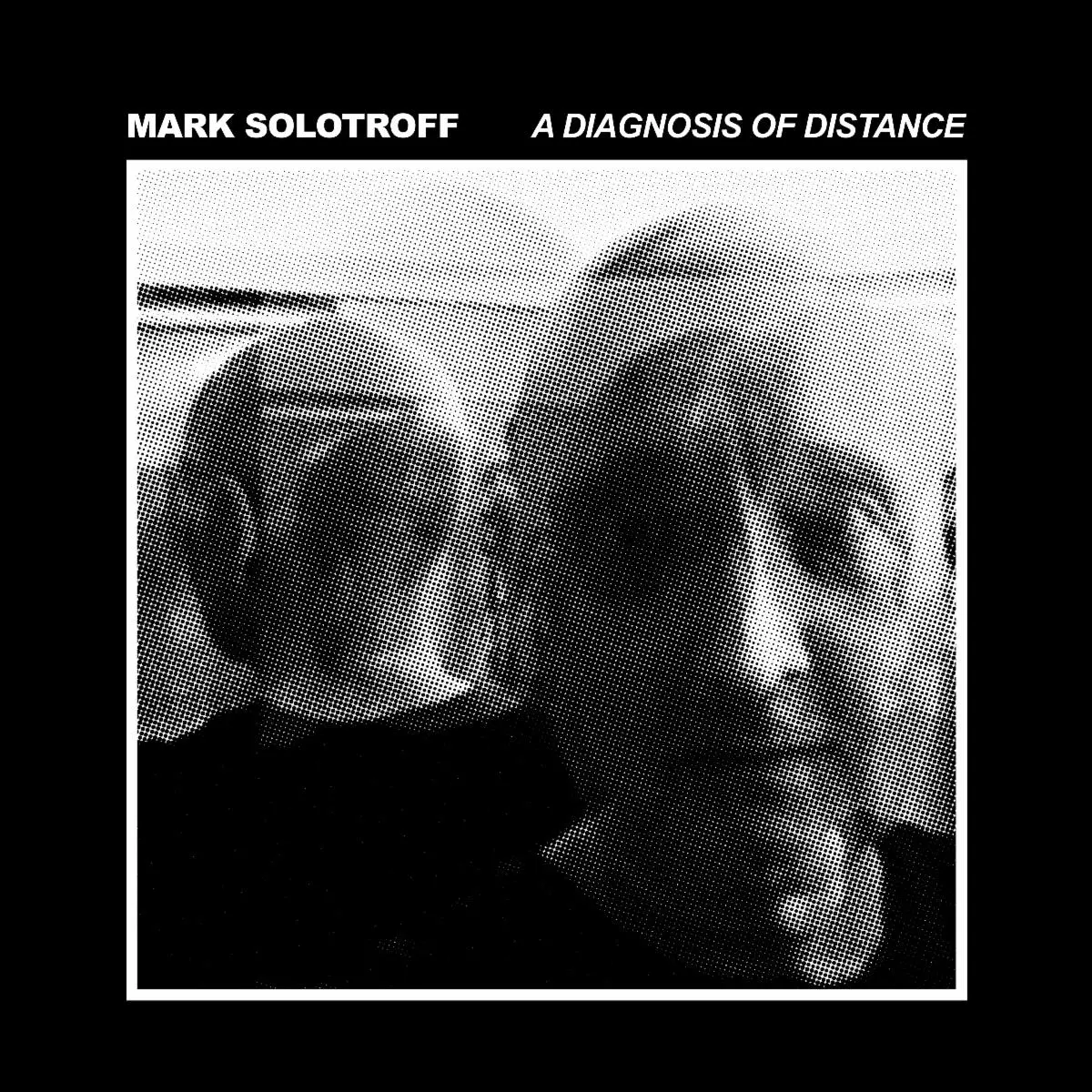 ⚡ Mark Solotroff: anuncia «A Diagnosis Of Distance», un nuevo álbum de Dark Ambient y Noise que explora el aislamiento y la ausencia.
